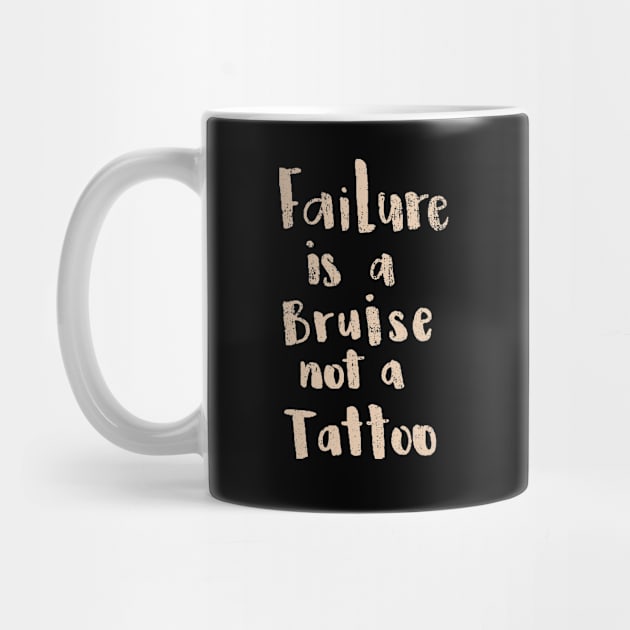 'Failure Is a Bruise Not a Tattoo' PTSD Mental Health Shirt by ourwackyhome